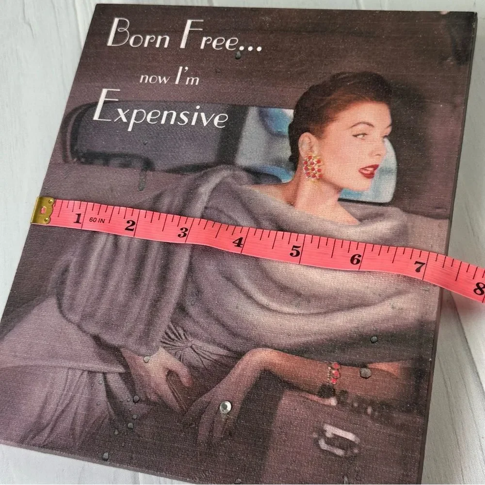 Born Free Now I’m Expensive Mink Vogue Woman Art Wall Home Decor